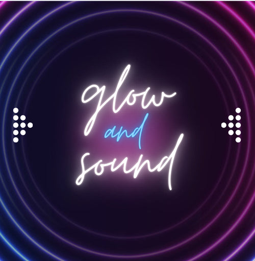 Glow and sound